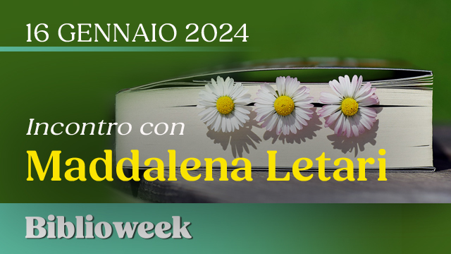 Biblioweek: Incontro con Maddalena Letari