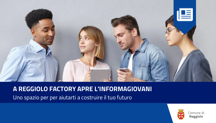 A Reggiolo Factory apre l’Informagiovani